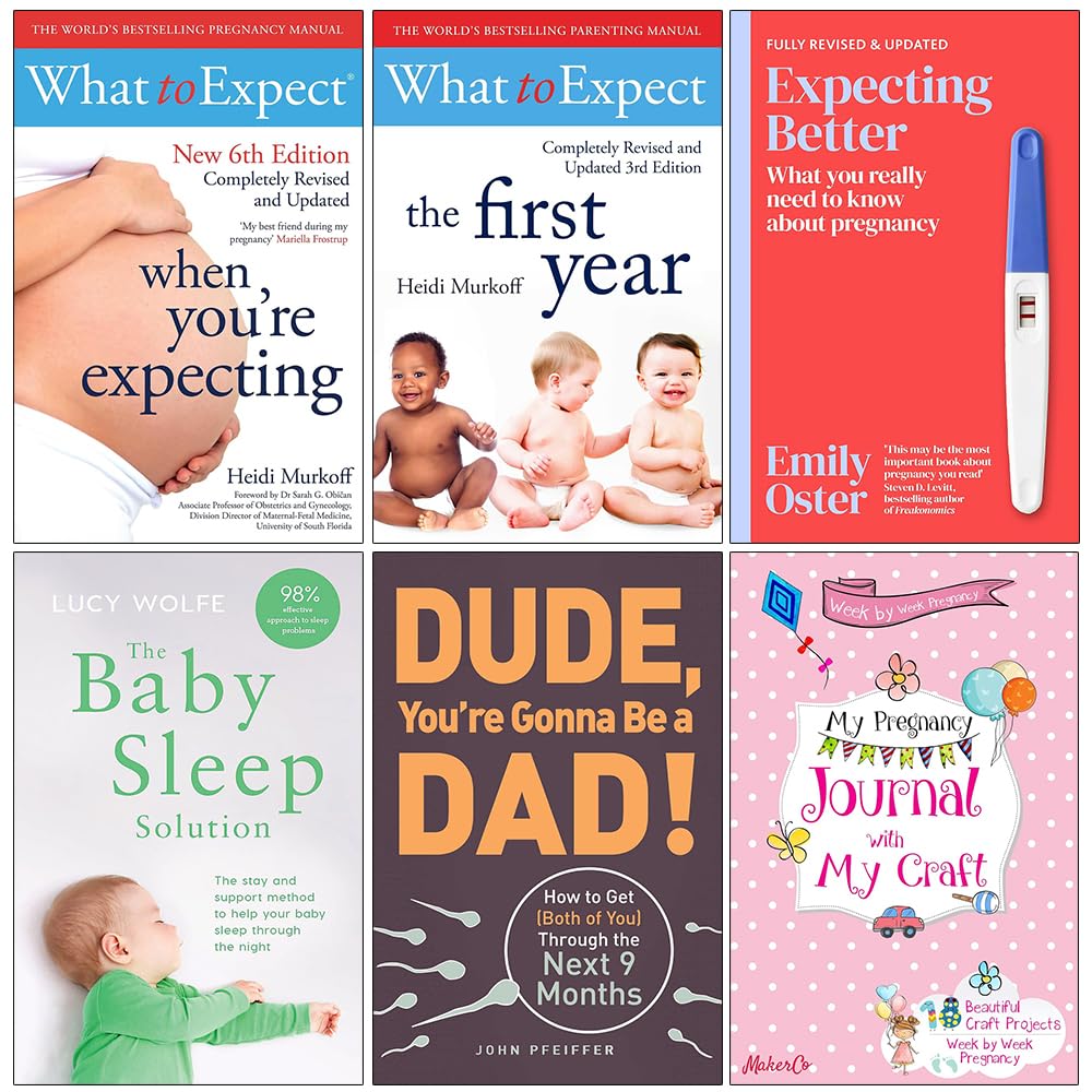 What to Expect When You're Expecting, What To Expect The 1st Year, Expecting Better, The Baby Sleep Solution, Dude You're Gonna be a Dad, Week by Week Pregnancy Journal 6 Books Collection Set