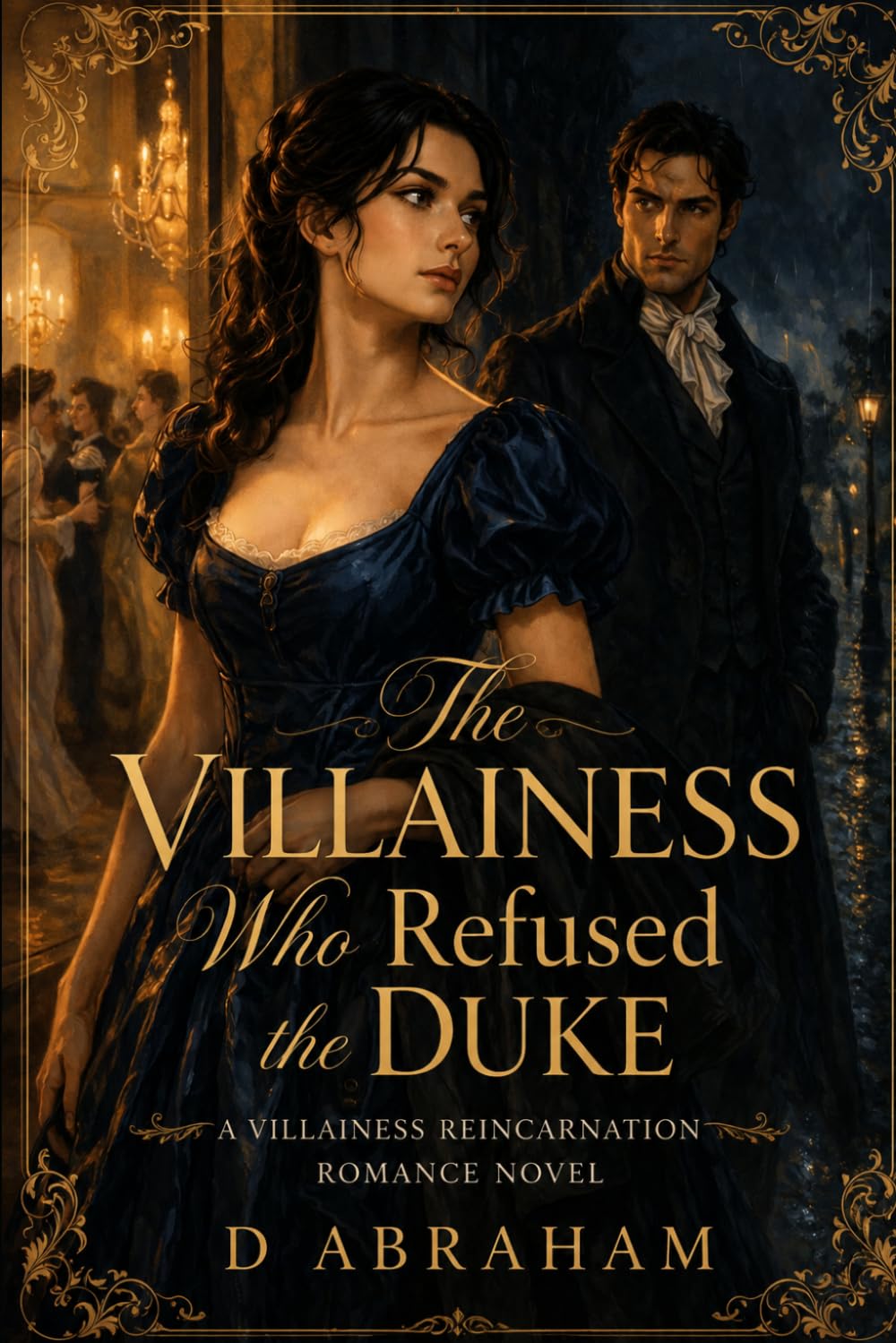 The Villainess Who Refused The Duke: A villainess reincarnation historical romance novel