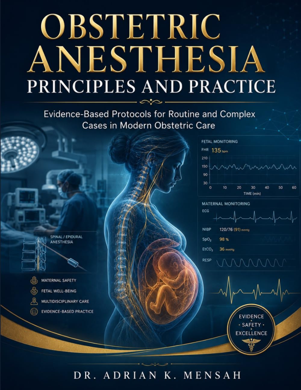 Obstetric Anesthesia: Principles and Practice: Evidence-Based Protocols for Routine and Complex Cases in Modern Obstetric Care