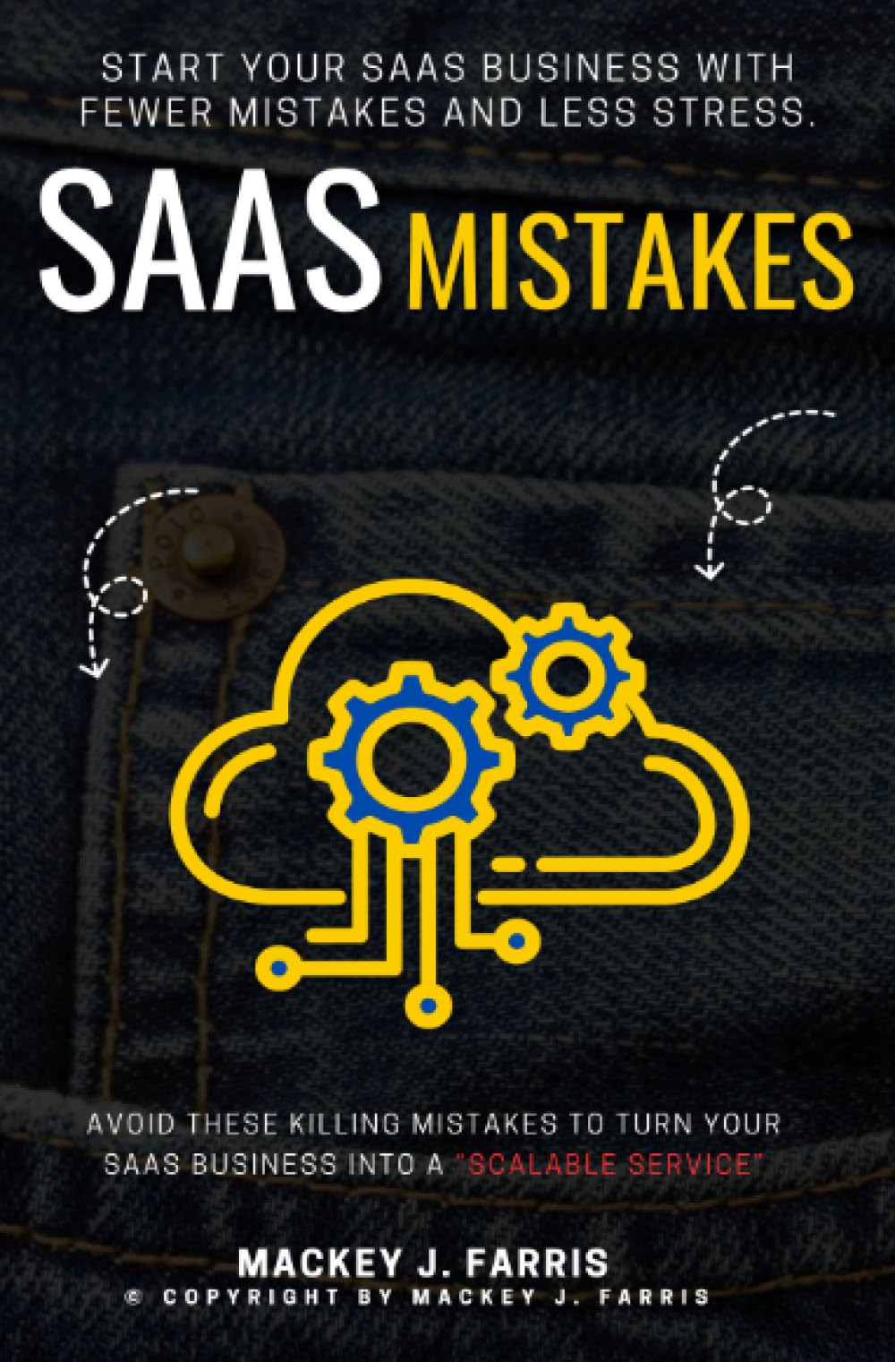 SaaS Mistakes::: Avoid These KILLING Mistakes to Turn Your SaaS Business into a “Scalable Service” | Start Your SaaS Business With Fewer Mistakes and Less Stress.