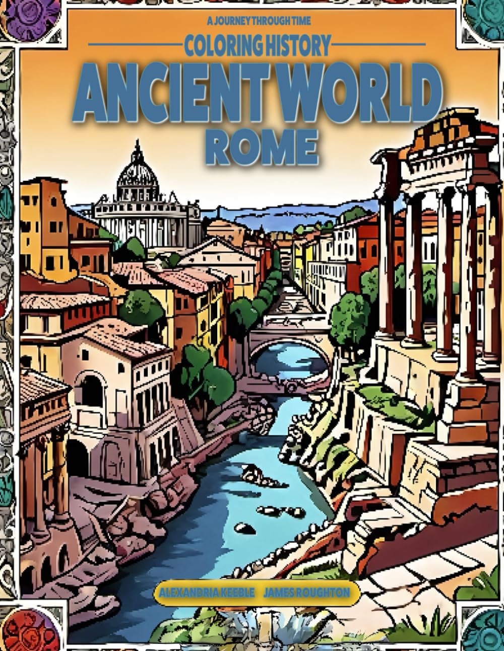 A Journey Through Time: Coloring History - The Ancient World Rome