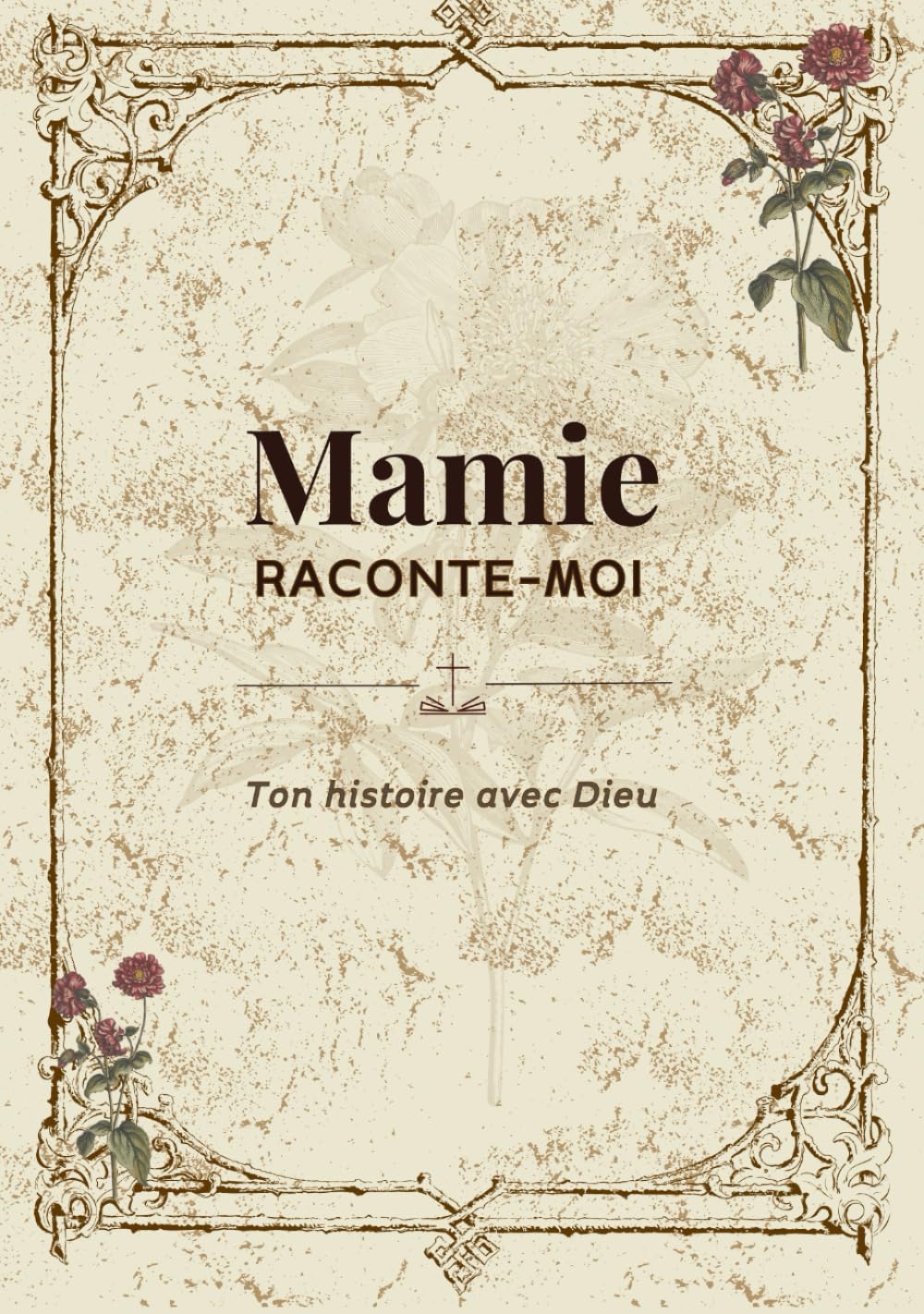 Mamie raconte-moi ton histoire avec Dieu: Le journal guidé de l'histoire de votre Grand-mère et la place que Dieu a tenue dans sa vie. Ses souvenirs, ... ses paroles de sagesse. Beige (7x10 po)