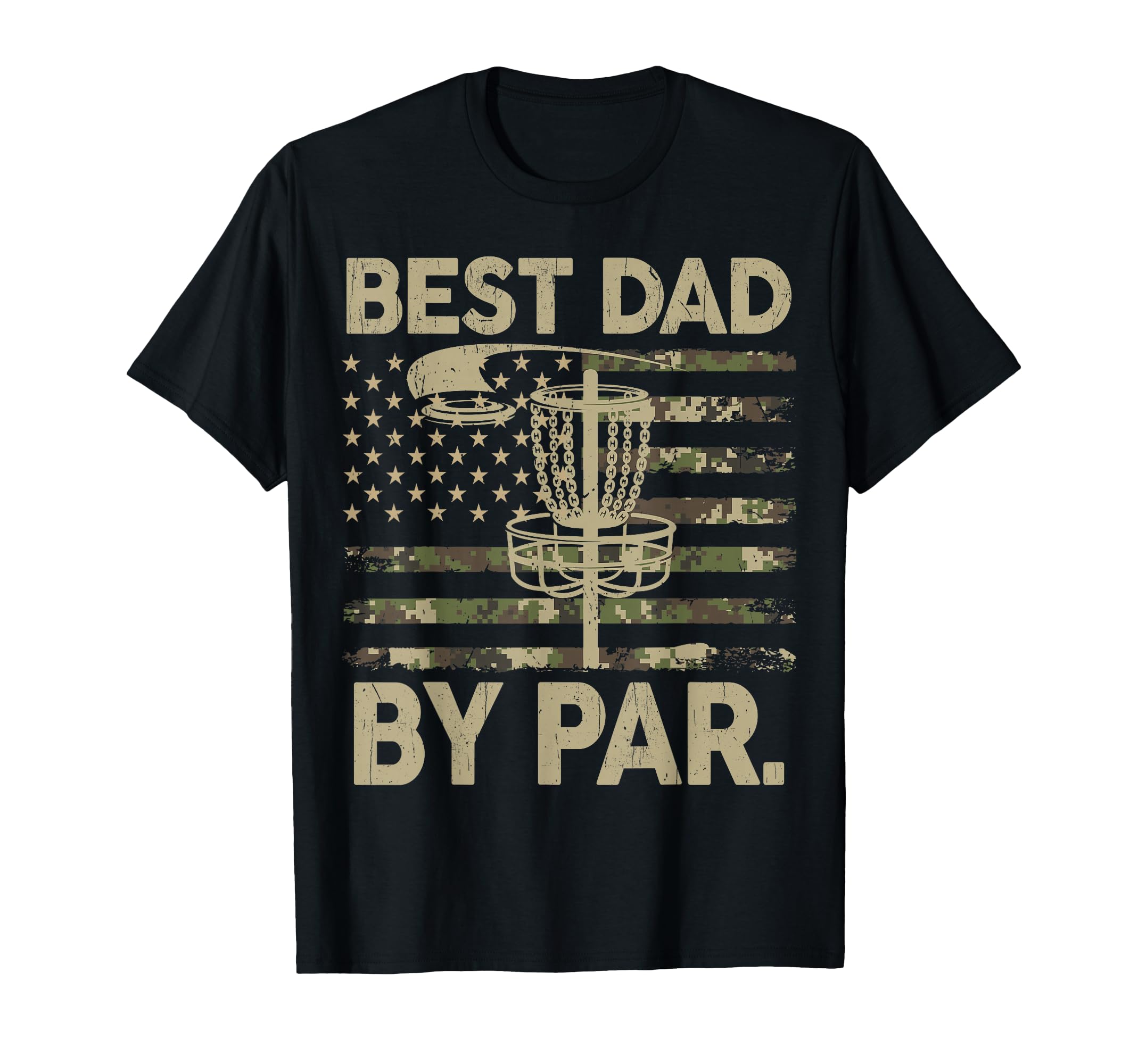 Disc Golf Frisbee Funny Best Dad Par Camo US Flag Golfer T-Shirt