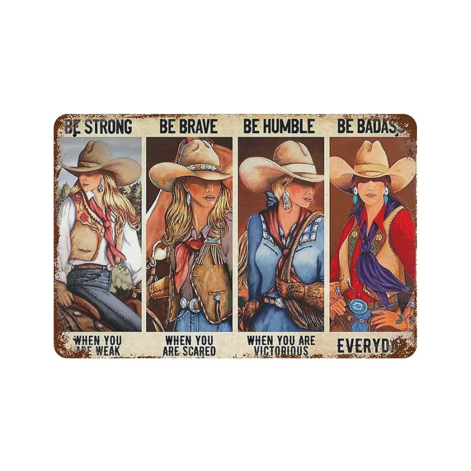 Cowgirl Be Strong Be Brave Be Humble Be Badass Western Metal Tin Sign Art Wall Plaque Decor Bar Restaurant Home Decoration Retro Vintage Mural 5.5x8inch