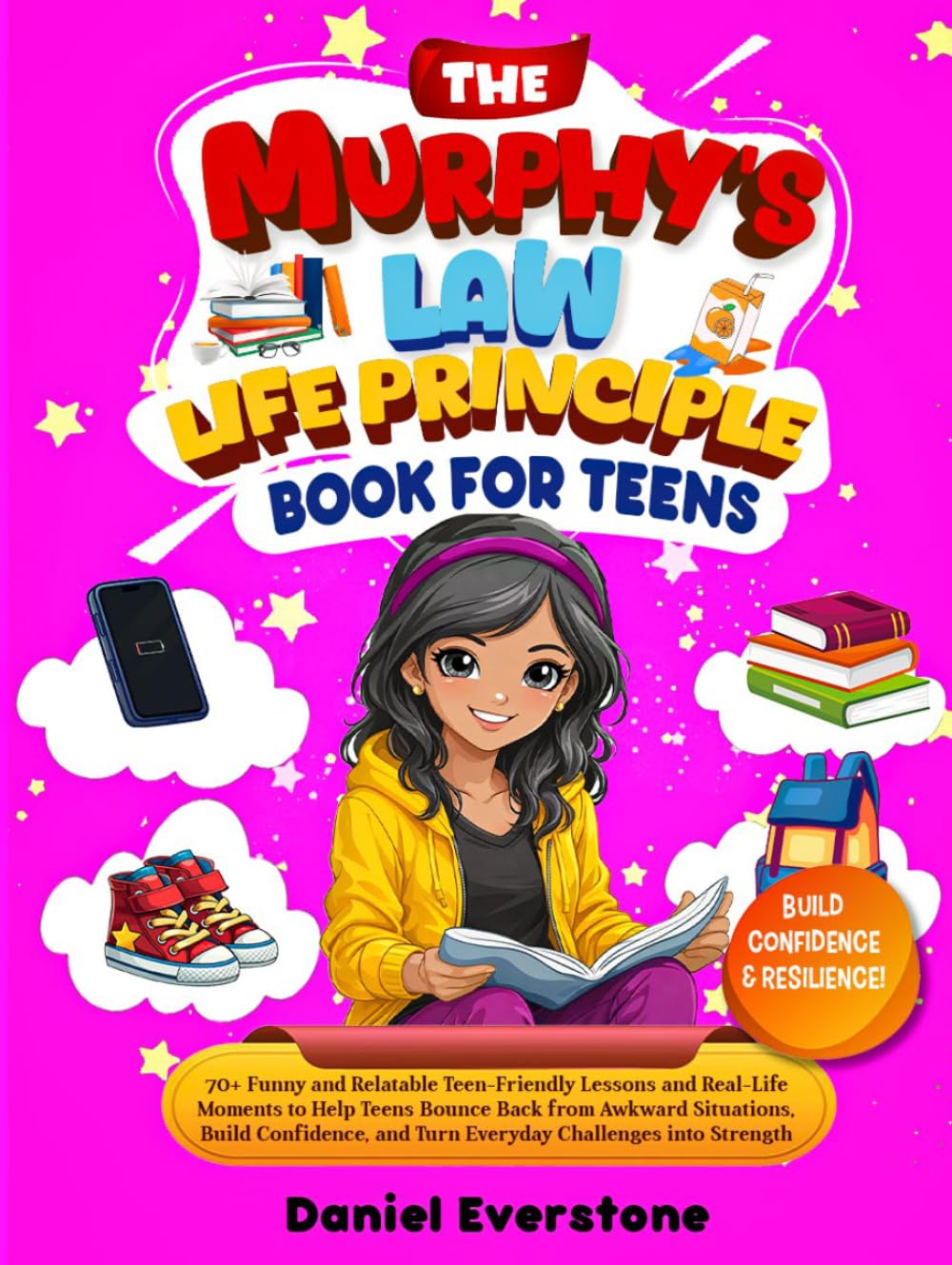 The Murphy law life principle book for Teens: 70+ Funny and Relatable Teen-Friendly Lessons and Real-Life Moments to Help Teens Bounce Back from ... into Strength (The Murphy Law Series)