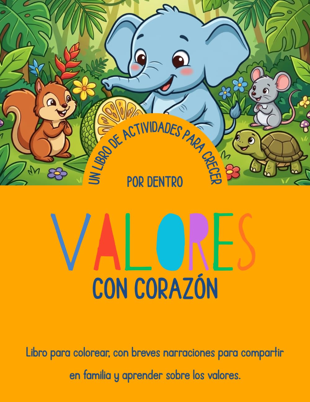 Valores con Corazón: Un libro de actividades para crecer por dentro (Libros infantiles didácticos)