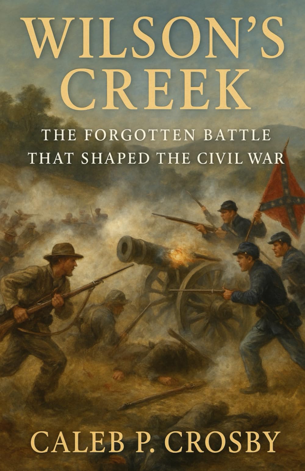 Wilson’s Creek: The Forgotten Battle That Shaped the Civil War (Voices Of The Civil War)