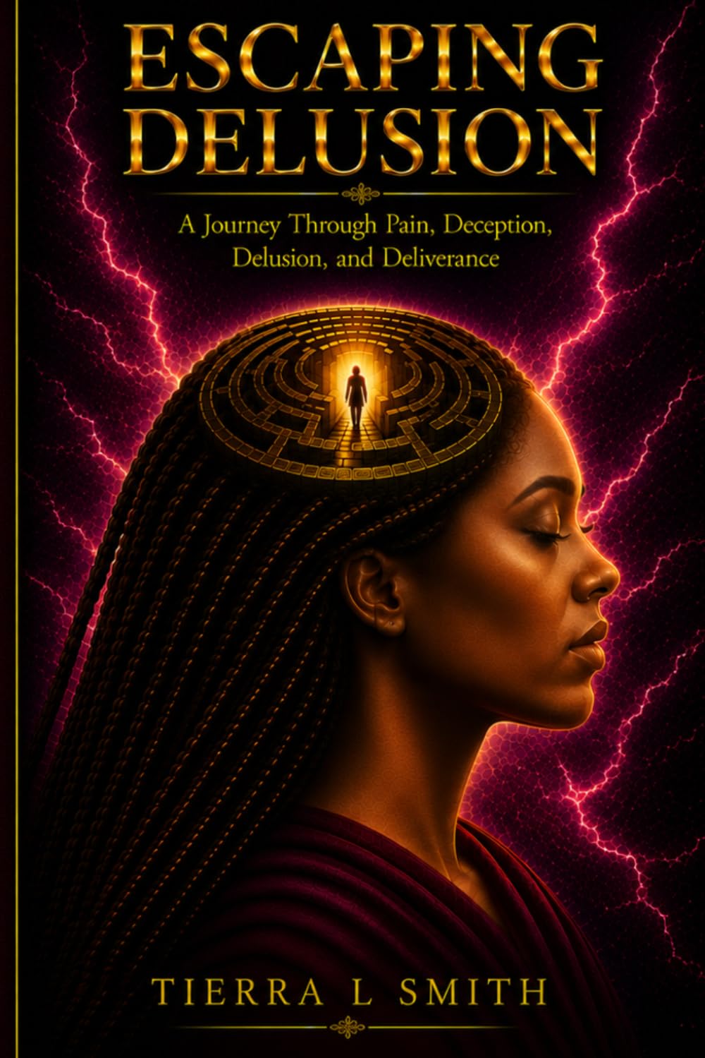 Escaping Delusion: Healing Trauma, Breaking Emotional Cycles, and Finding Freedom Through Truth