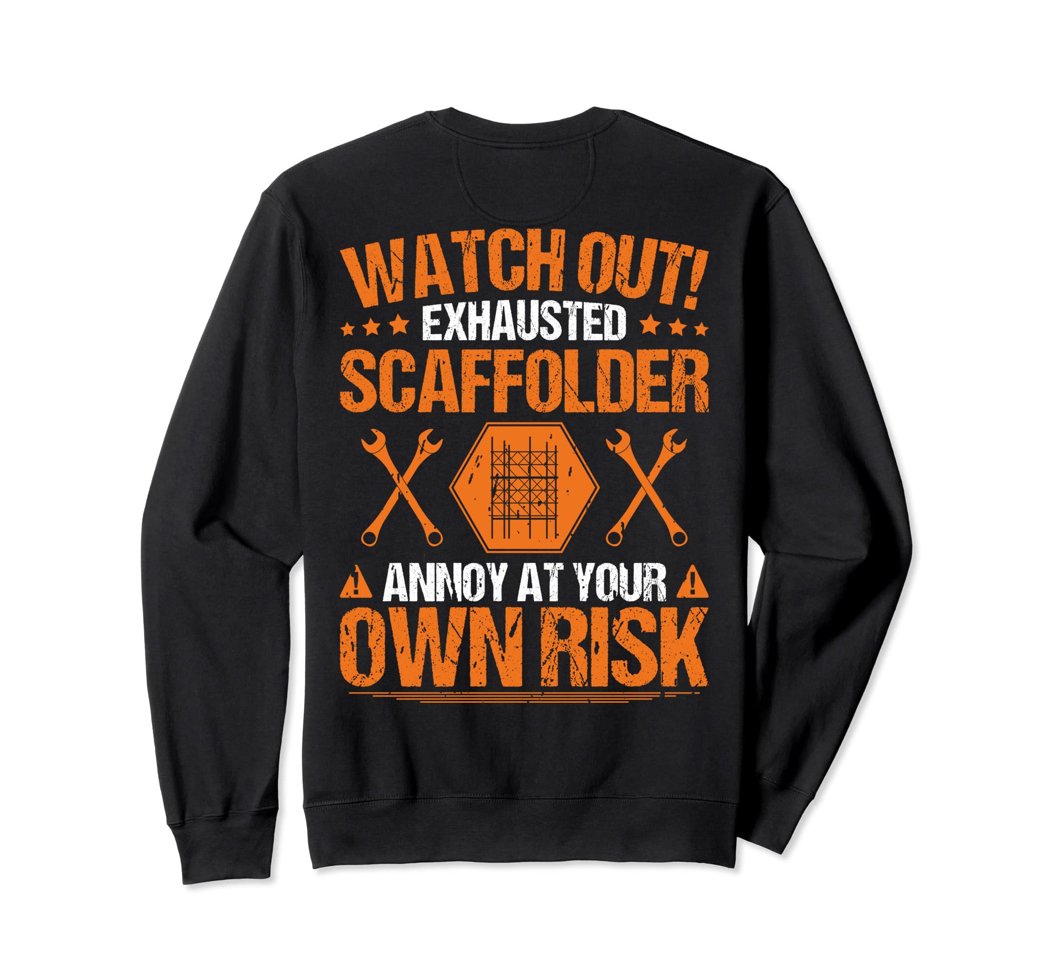 Scaffolding Own Risk Scaffold Builder Scaffolder Sweatshirt, Black