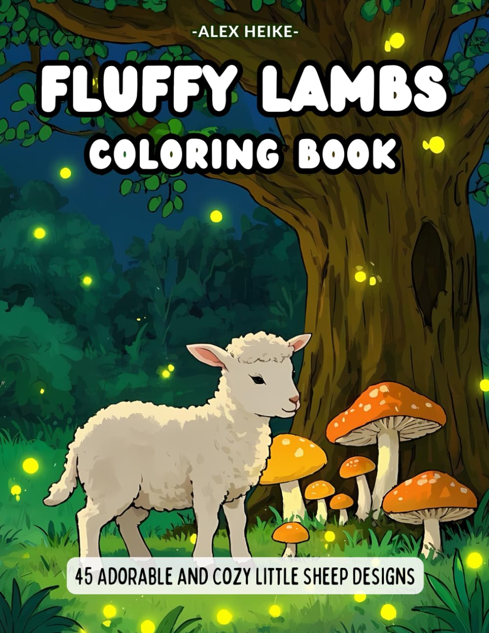 Fluffy Lambs Coloring Book for Adults and Kids: 45 Cute and Cozy Baby Sheep Illustrations for Relaxation, Stress Relief, and Mindfulness