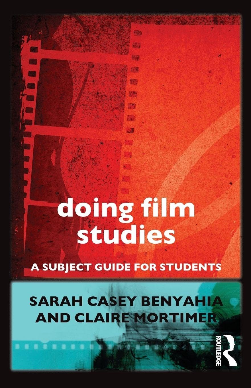Doing Film Studies: A Subject Guide for Students (Doing... Series)