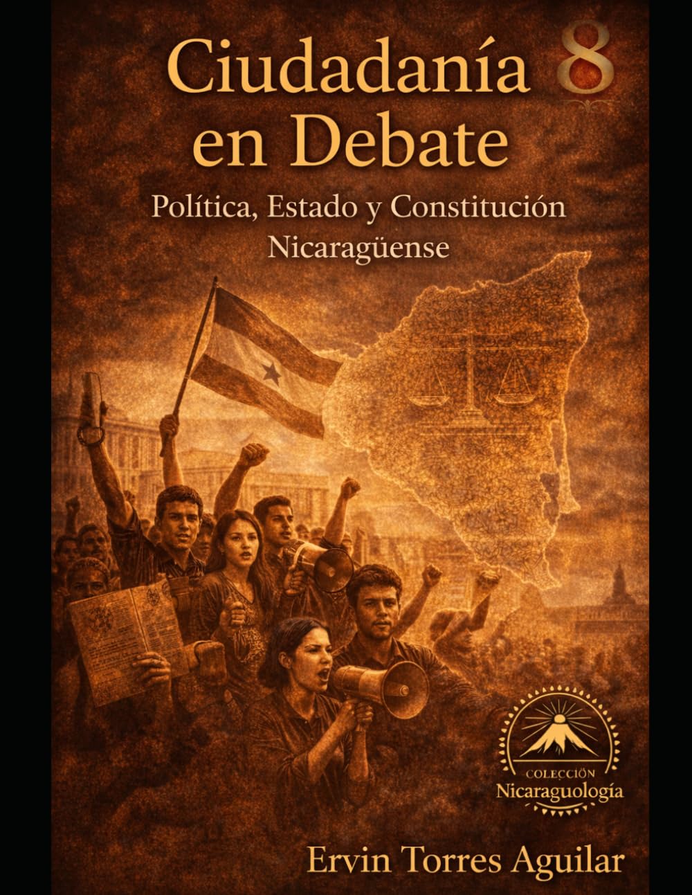 Ciudadanía en Debate: Política, Estado y Constitución Nicaragüense (NICARAGUOLOGÍA)