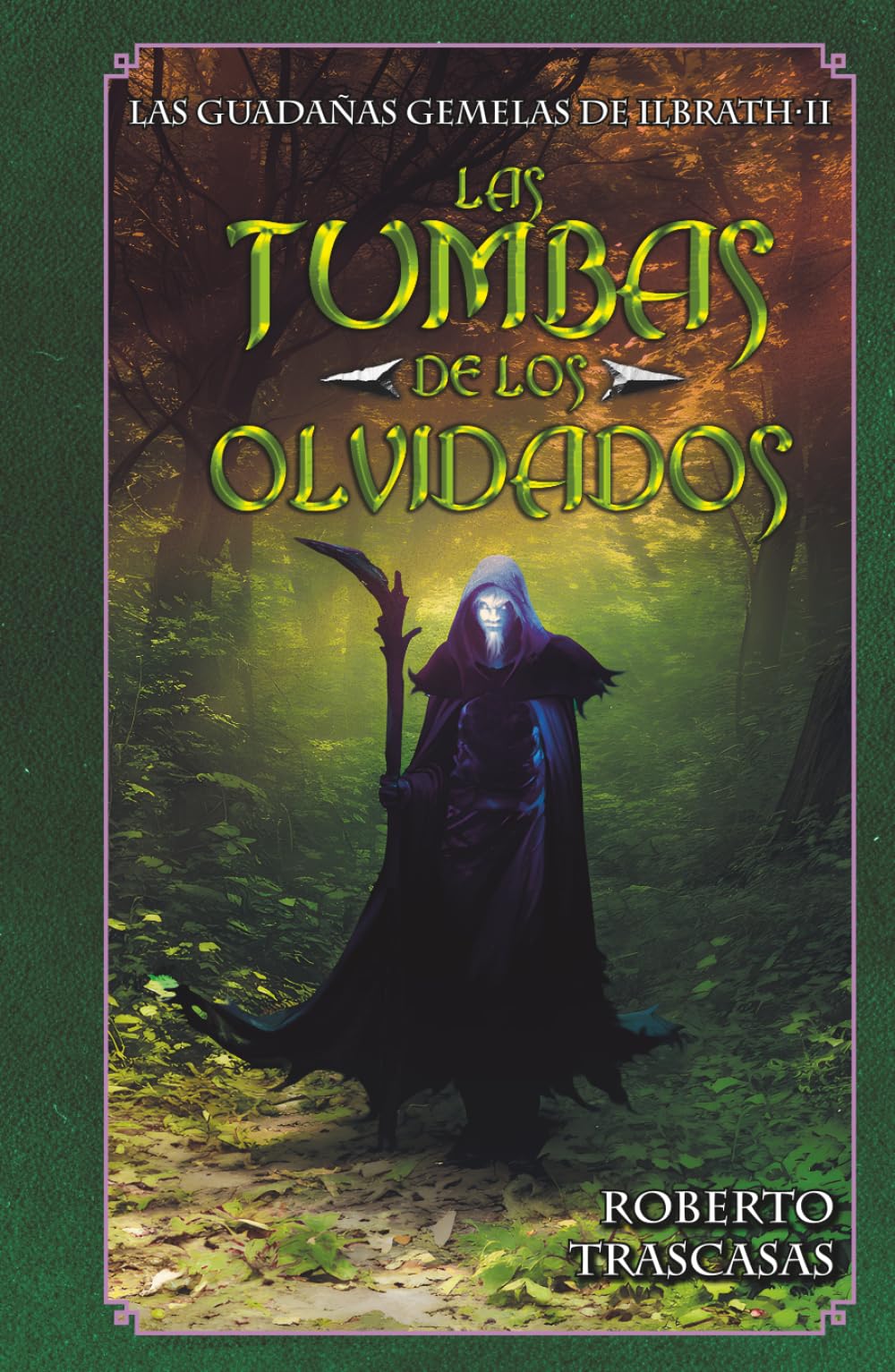 Las tumbas de los olvidados (Las guadañas gemelas de Ilbrath)