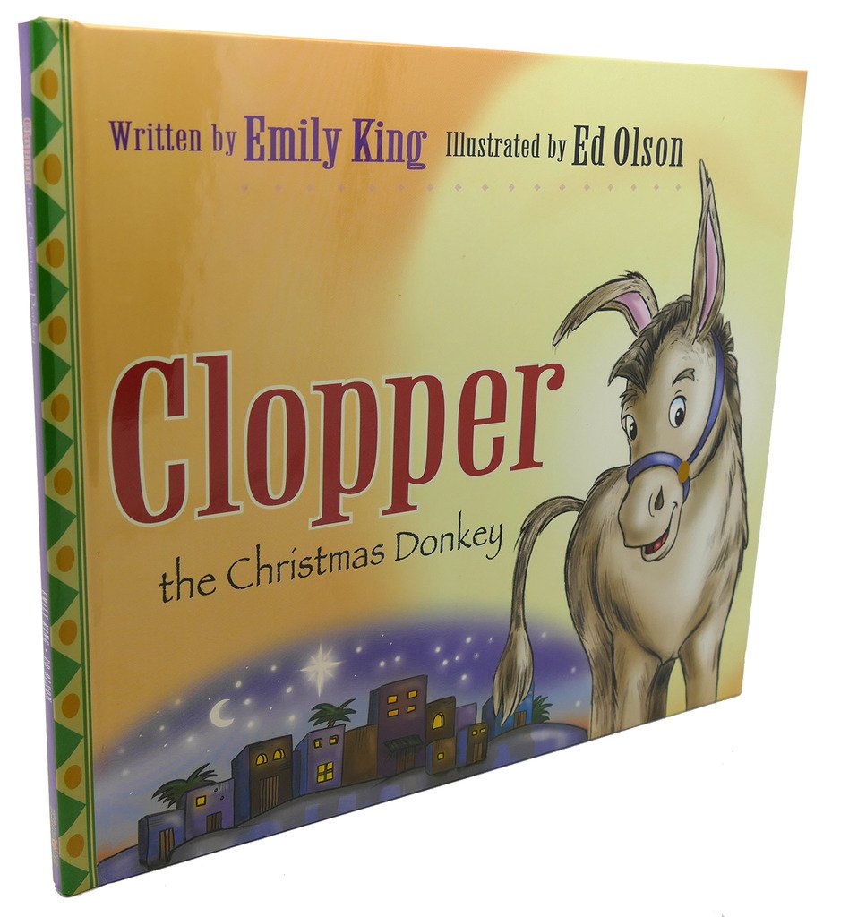 Clopper the Christmas Donkey King, Emily, Olson, Ed 9780825430695