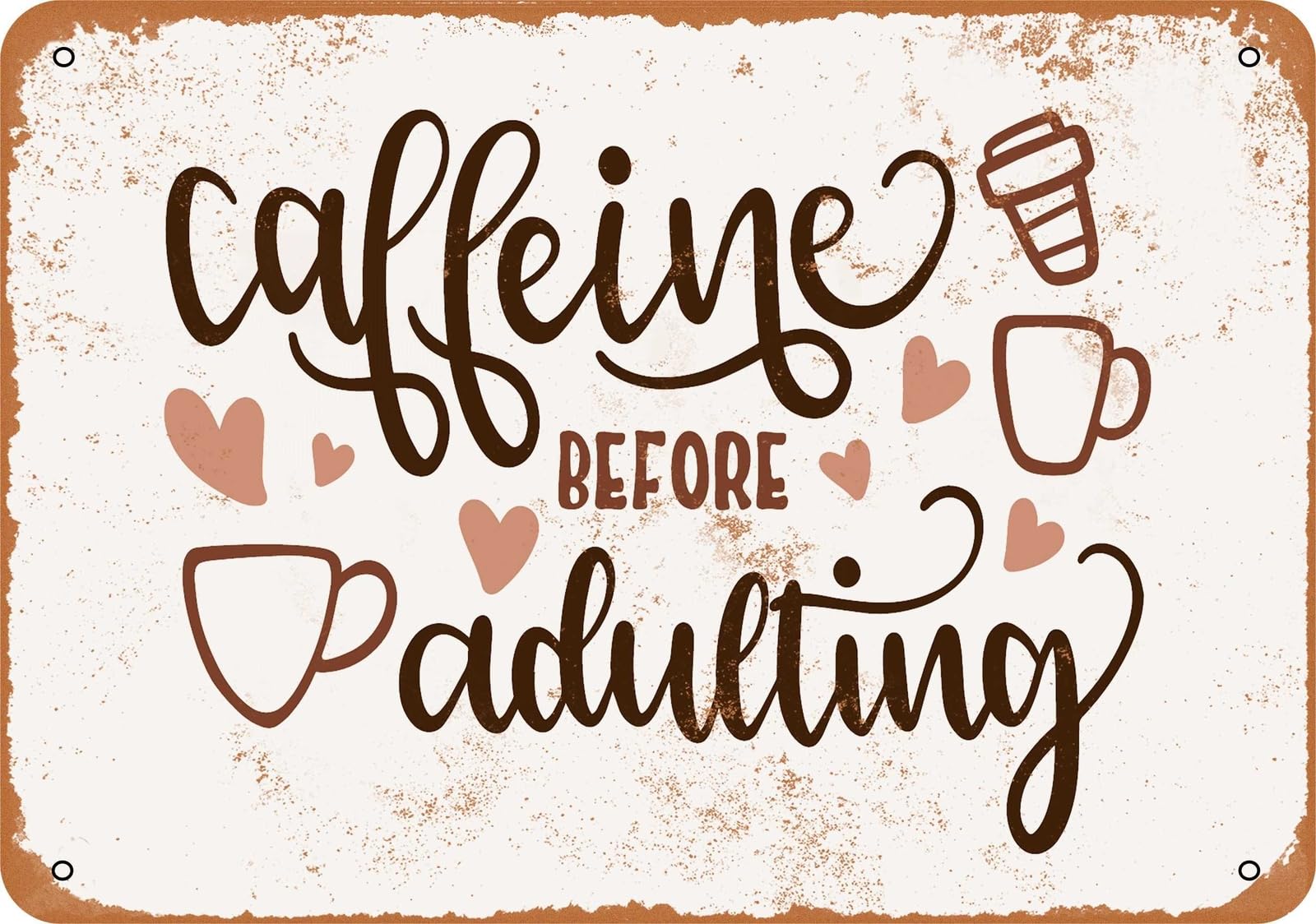 Metal Sign - Caffeine Before Adulting - Vintage Look home decor