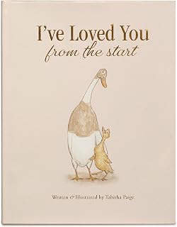 I've Loved You from the Start: A Tender Story of Unconditional Love (Tabitha Paige Children's Book Series)
