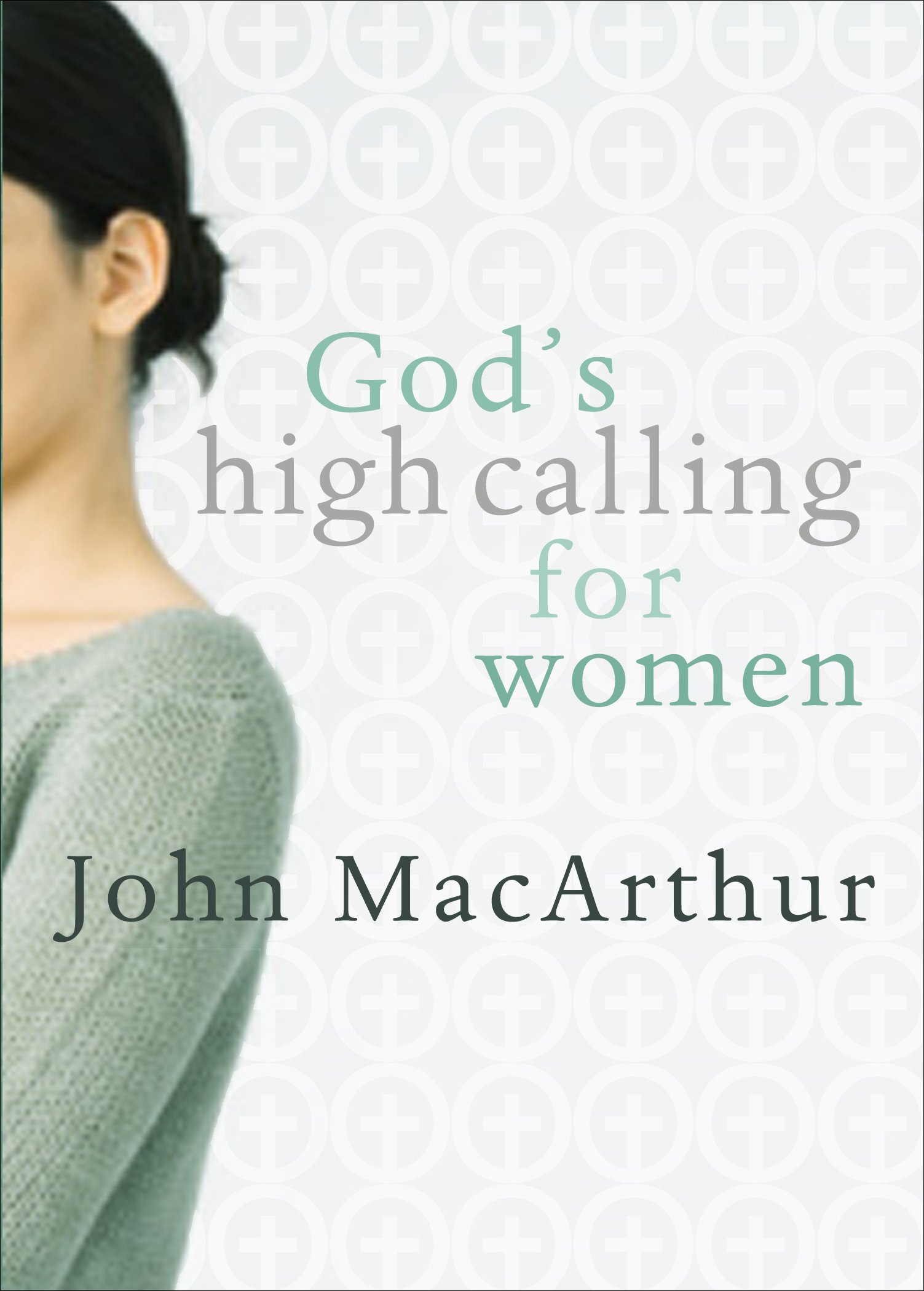 Gods High Calling for Women by John F MacArthur PAPERBACK 9780802453044