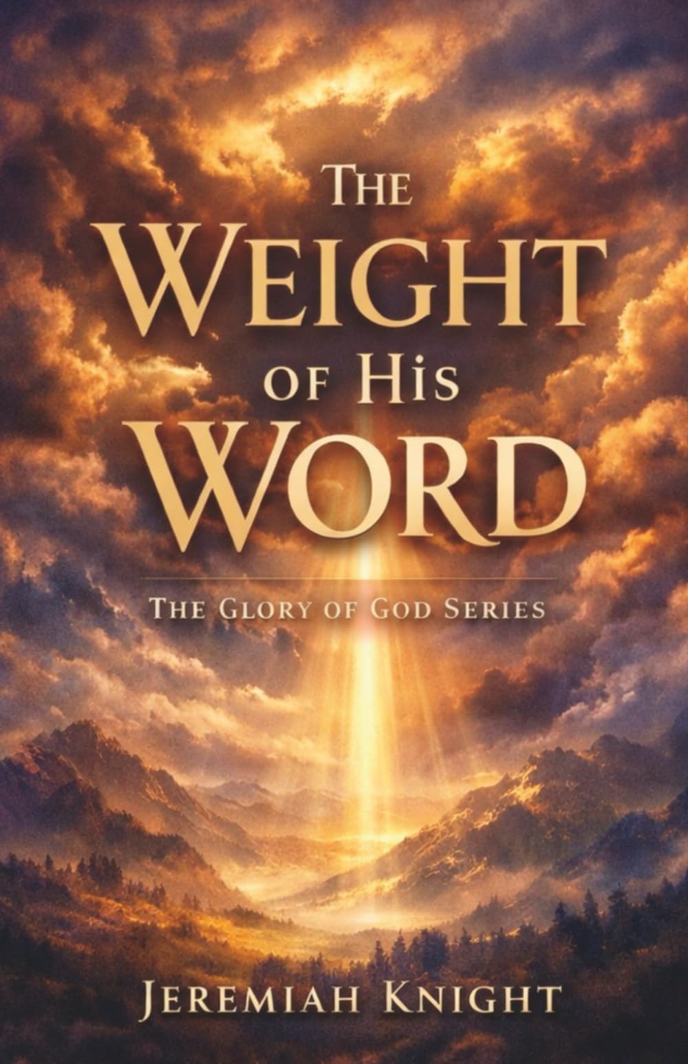 The Weight of His Word (The Glory of God Series)