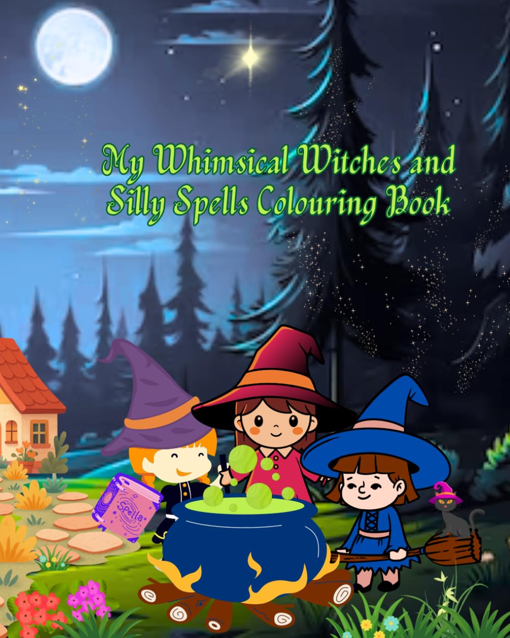 My Whimsical Witches and Silly Spells Colouring Book (My Colouring Book Series)