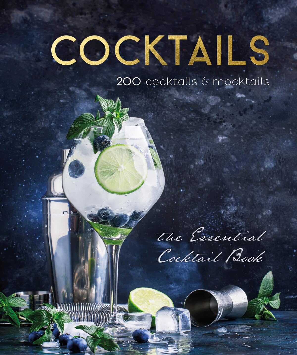 Cocktails: 200 cocktails & mocktails, the essential cocktail book (200 recepten)