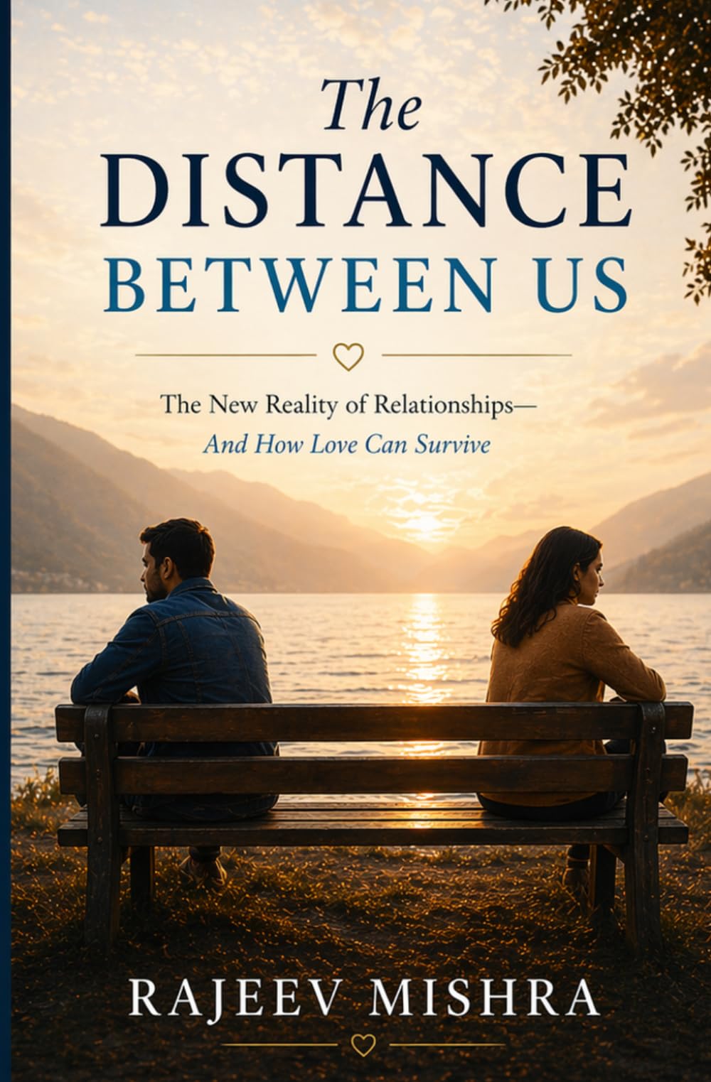 The Distance Between Us: The New Reality of Relationships—And How Love Can Survive