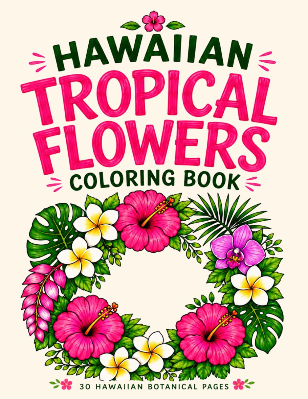 Hawaiian Tropical Flowers Coloring Book: 30 Hawaiian Botanical Pages