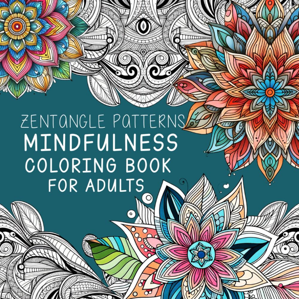 Zentangle Patterns. Mindfulness Coloring Book for Adults.: Floral Relaxing Coloring Pages.