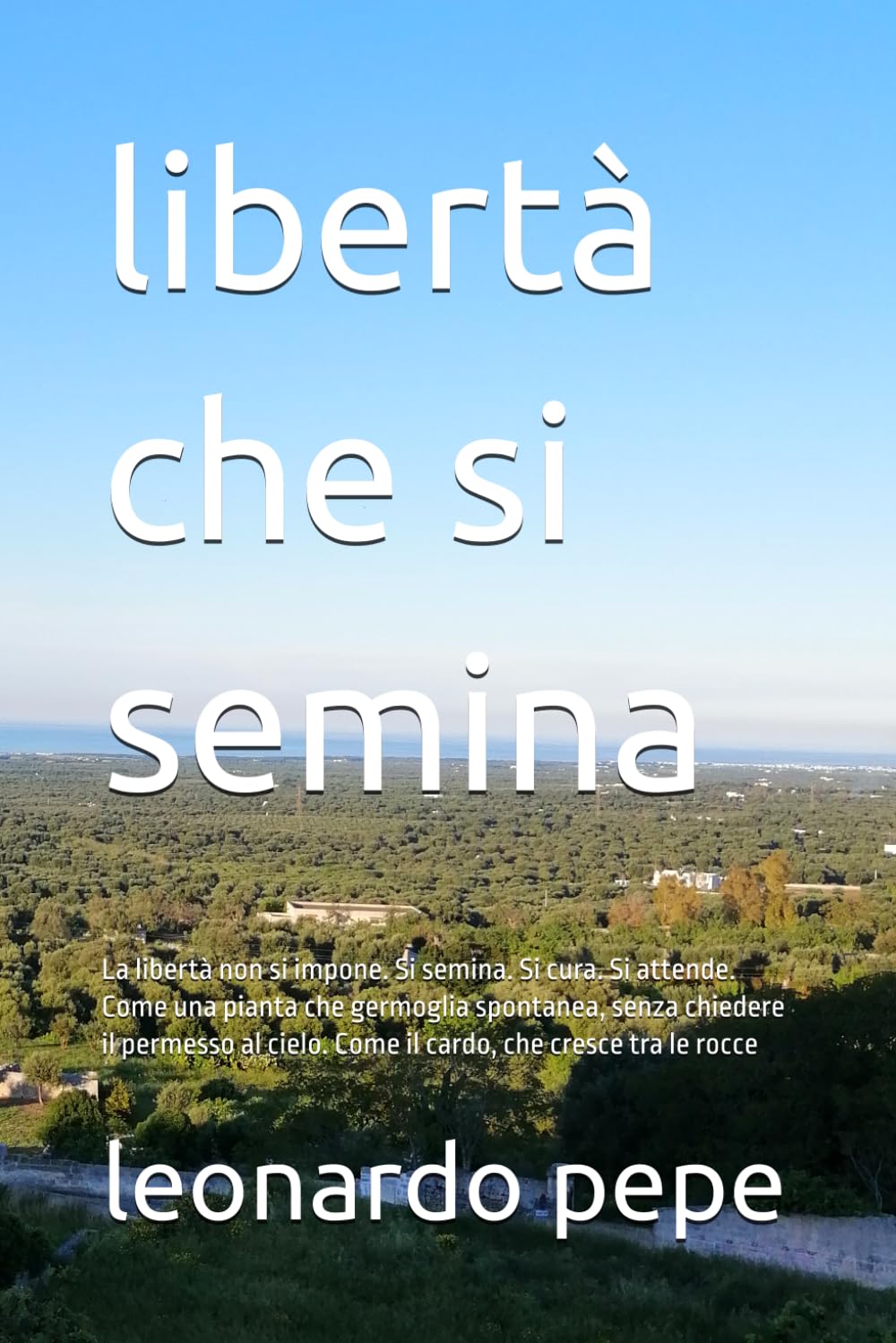 libertà che si semina: La libertà non si impone. Si semina. Si cura. Si attende. Come una pianta che germoglia spontanea, senza chiedere il permesso al cielo. Come il cardo, che cresce tra le rocce