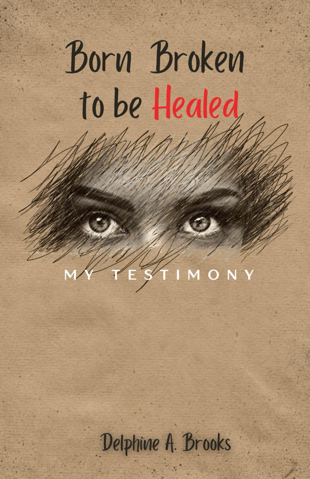Born Broken to be Healed