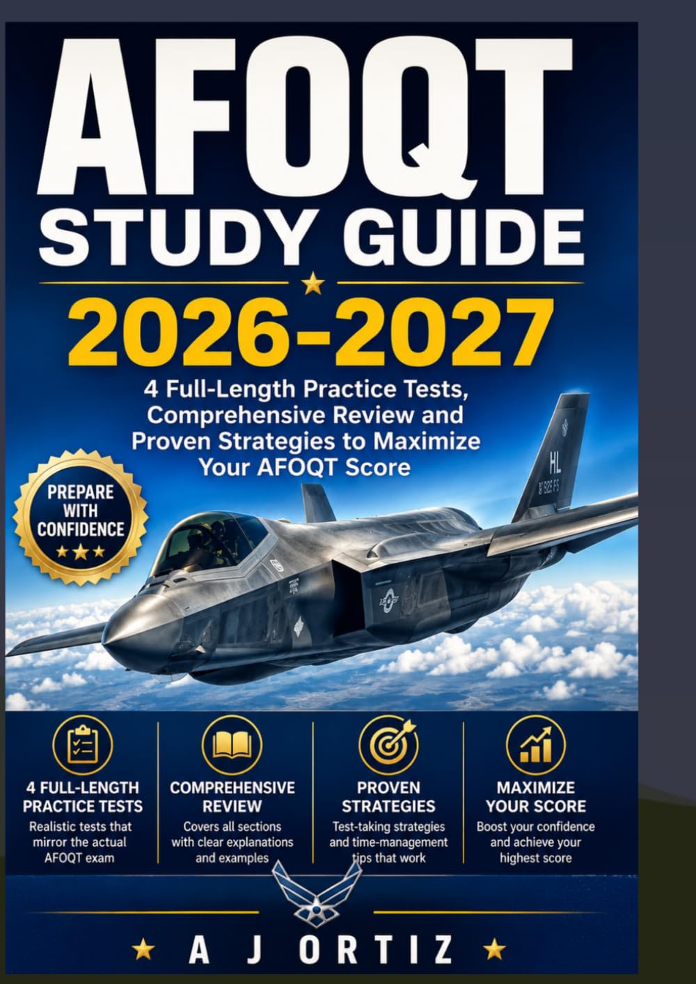 AFOQT STUDY GUIDE 2026-2027: 4 Full-Length Practice Tests, Comprehensive Review and Proven Strategies to Maximize Your AFOQT Score