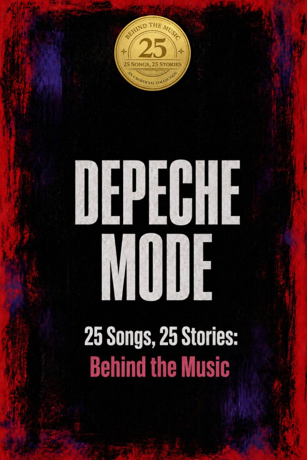 DEPECHE MODE | 25 Songs. 25 Stories: Behind the Music