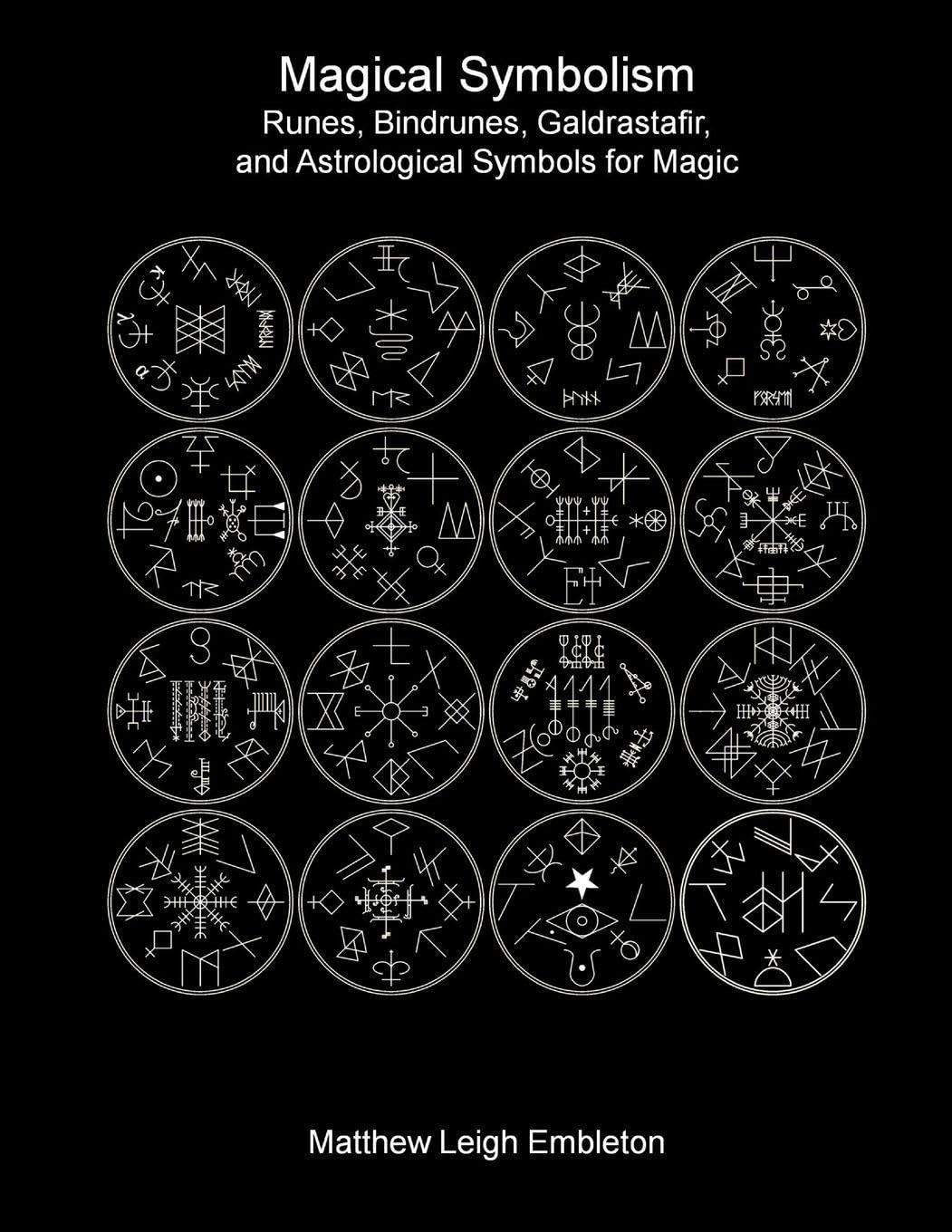 Magical Symbolism: Runes, Bindrunes, Galdrastafir, and Astrological Symbols for Magic