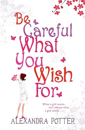 Be Careful What You Wish For: A laugh-out-loud romcom from the author of CONFESSIONS OF A FORTY-SOMETHING F##K UP!