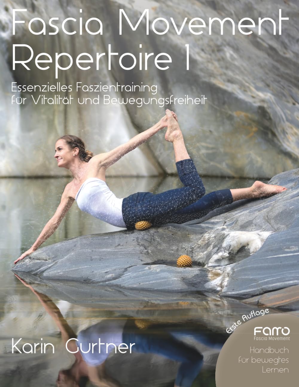 Fascia Movement Repertoire 1: Essenzielles Faszientraining für Vitalität und Bewegungsfreiheit