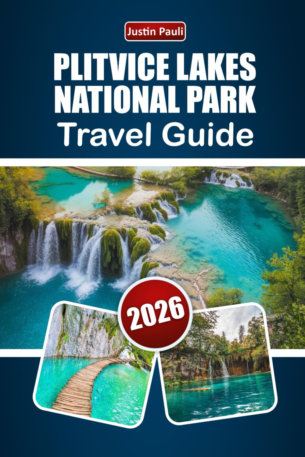 PLITVICE LAKES NATIONAL PARK TRAVEL GUIDE 2026: Discover Waterfall Trails, Forest Hikes, Wildlife Viewing, and Trip Planning Tips for Your Croatia Journey