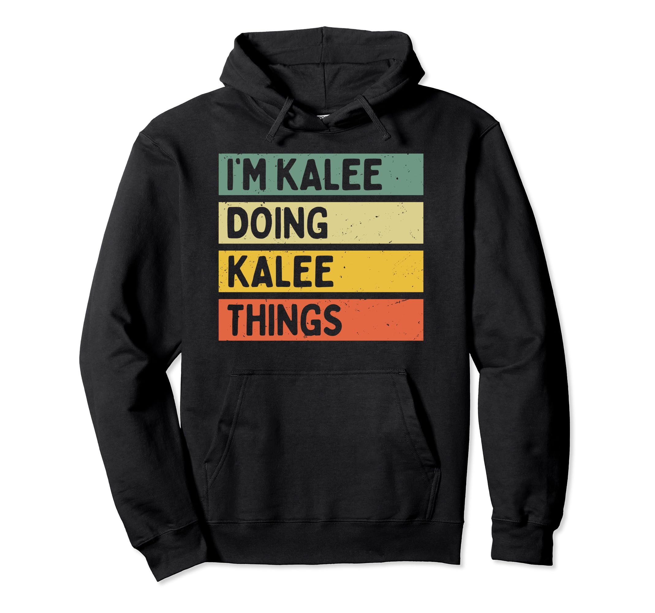 I'm Kalee Doing Kalee Things Funny Personalized Quote Pullover Hoodie