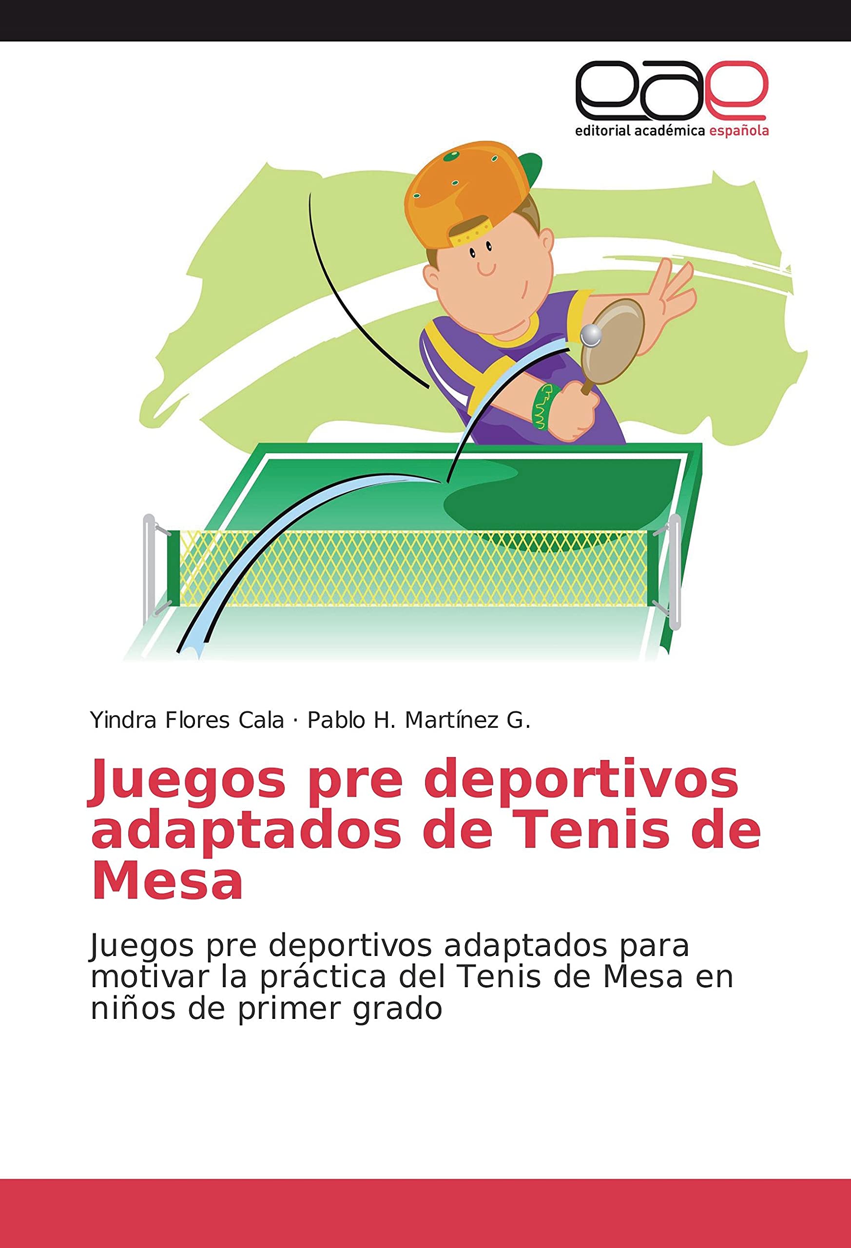 Juegos pre deportivos adaptados de Tenis de Mesa: Juegos pre deportivos adaptados para motivar la práctica del Tenis de Mesa en niños de primer grado