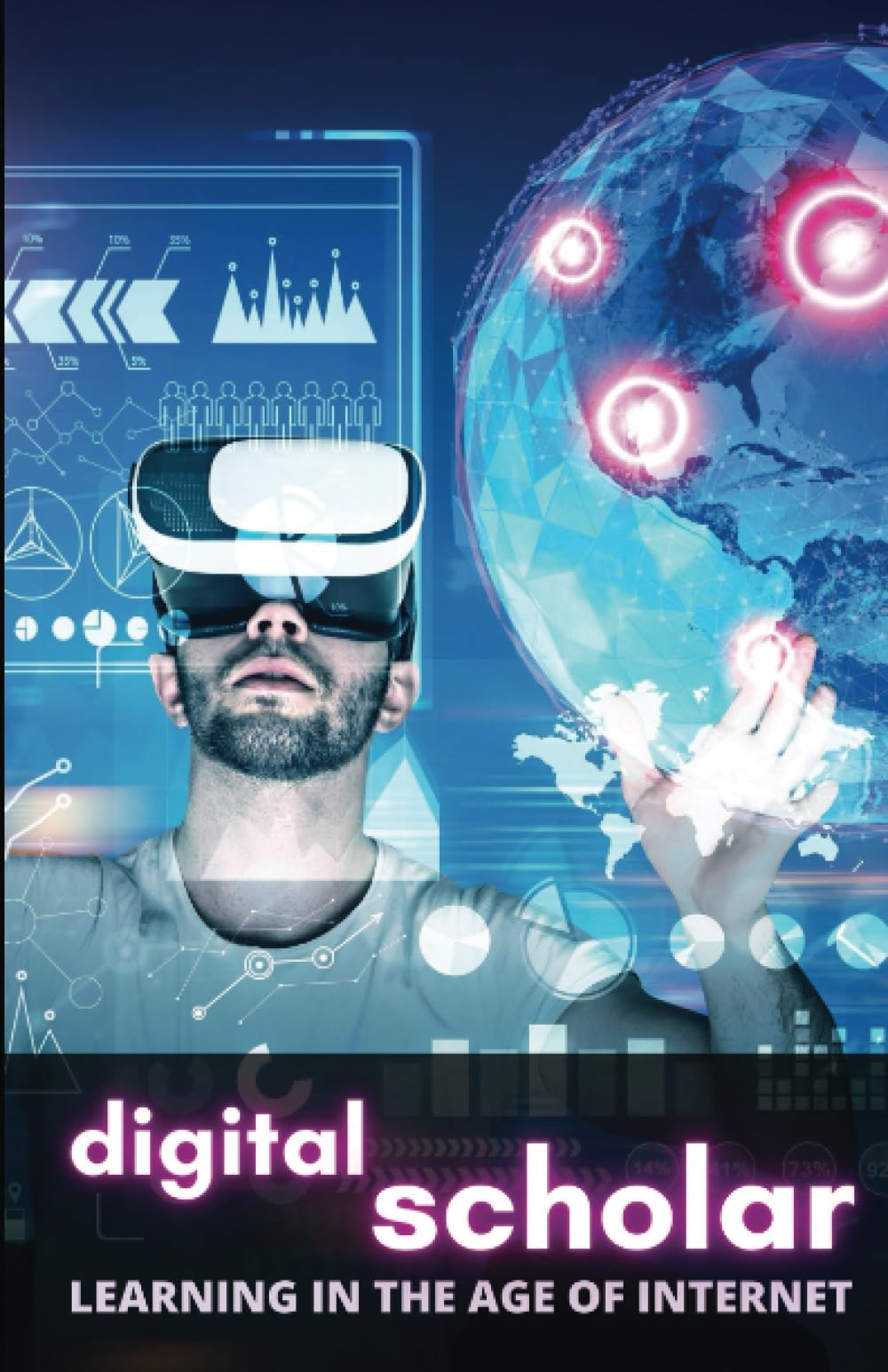 Digital Scholar: Learning in the Age of Internet