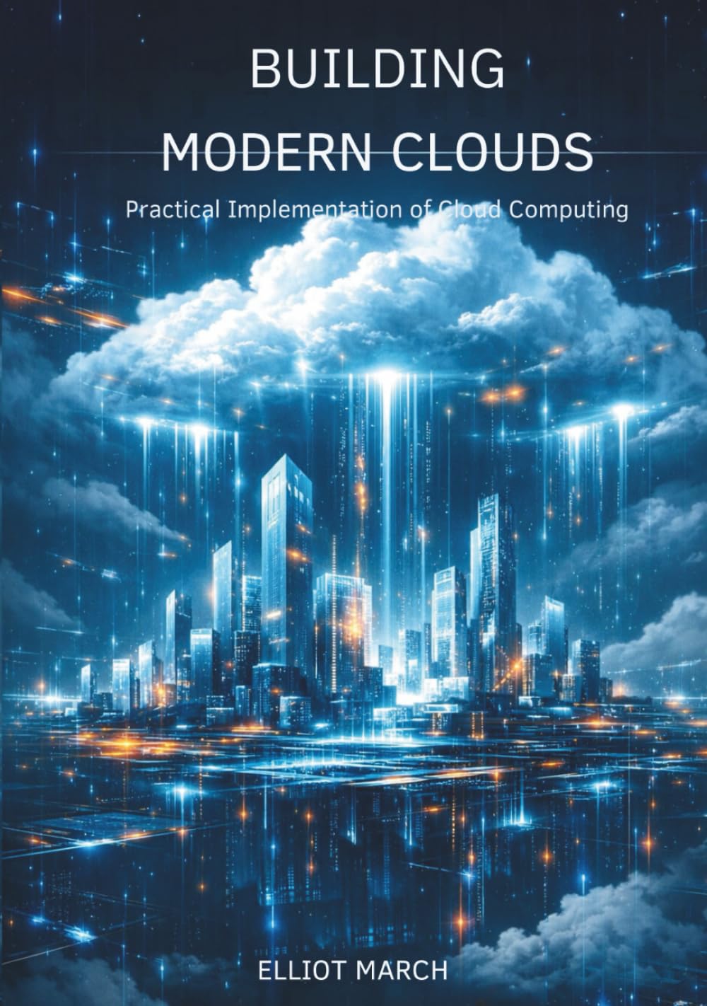 Building Modern Clouds: Practical Implementation of Cloud Computing