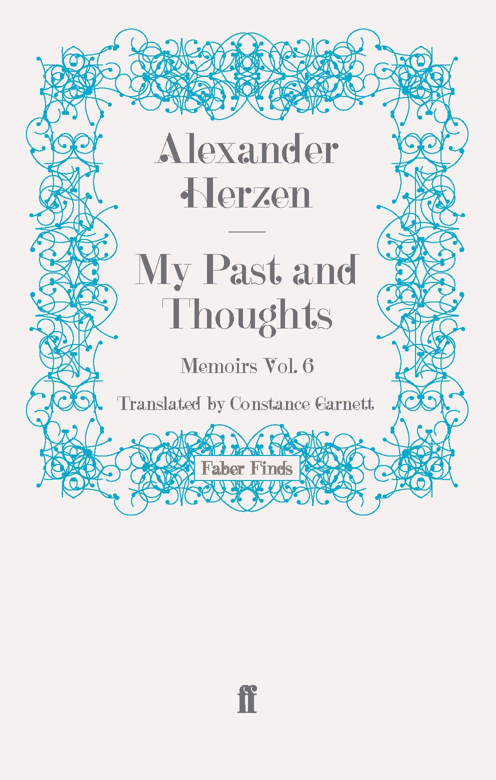 My Past and Thoughts: Memoirs Volume 6
