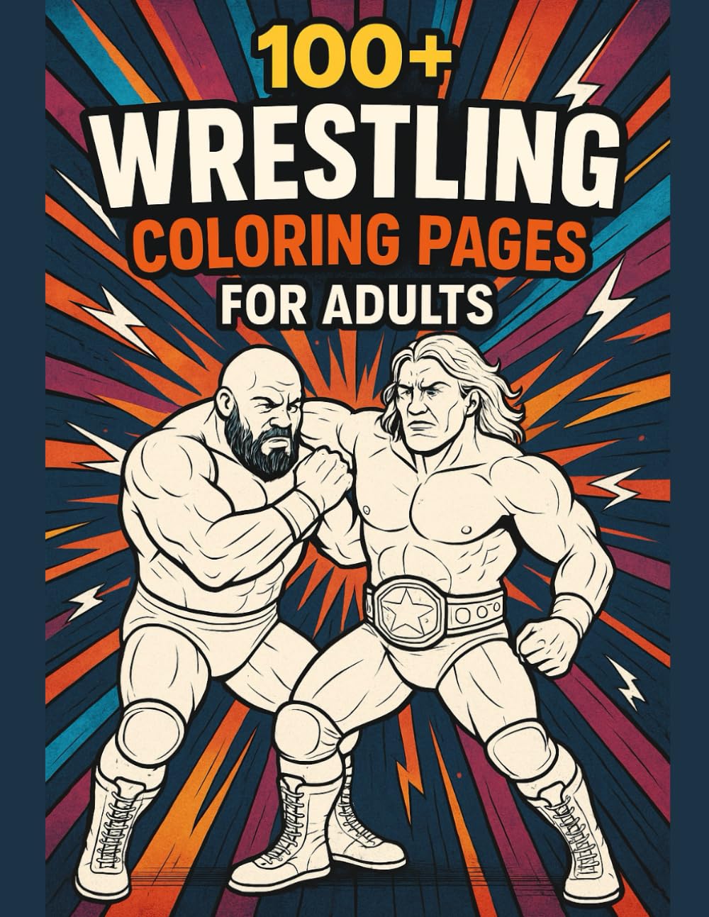 100+ Wrestling Coloring Pages for Adults: A Dynamic Wrestling-Inspired Coloring Book with 100+ Action-Packed Pages for Stress Relief and Creativity"