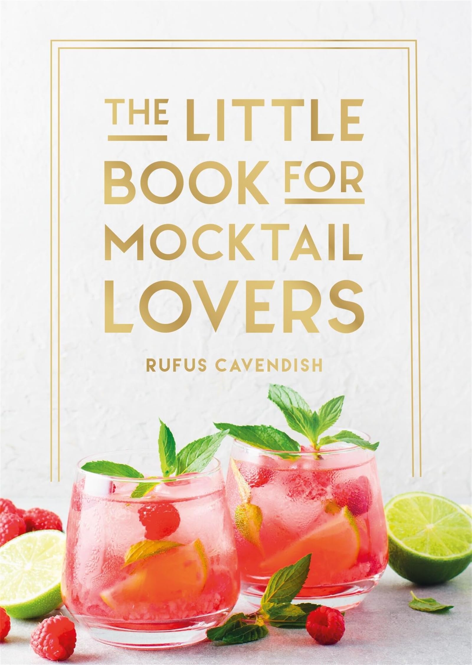 The Little Book for Mocktail Lovers by Rufus Cavendish (Hardback Book)
