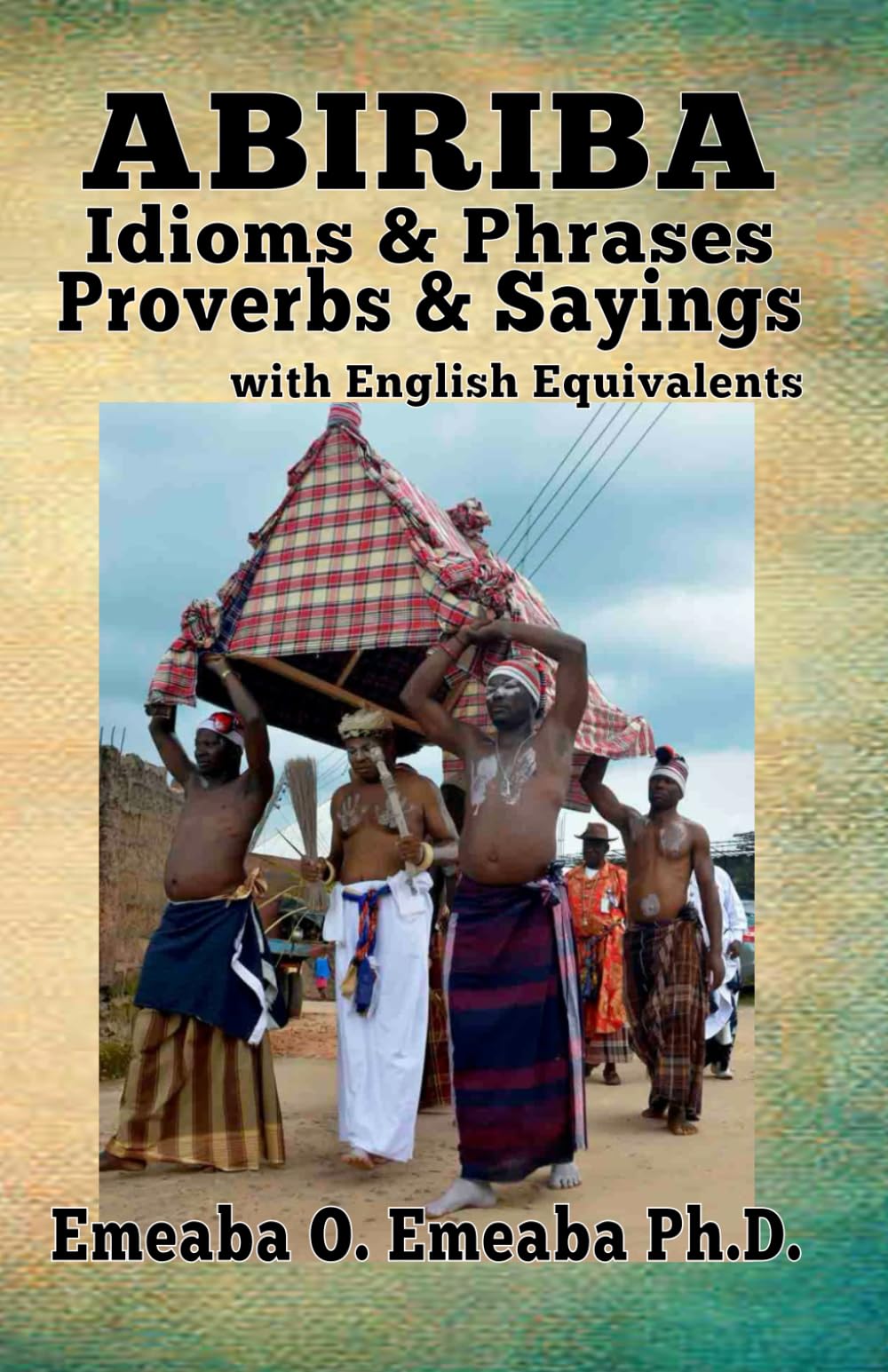 Abiriba Idioms and Phrases Proverbs and Sayings: with English Equivalents