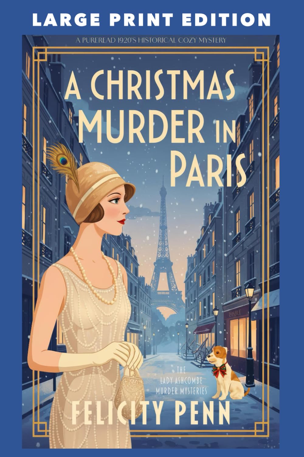 A Christmas Murder In Paris: LARGE PRINT EDITION (The Lady Ashcombe Murder Mysteries LARGE PRINT)
