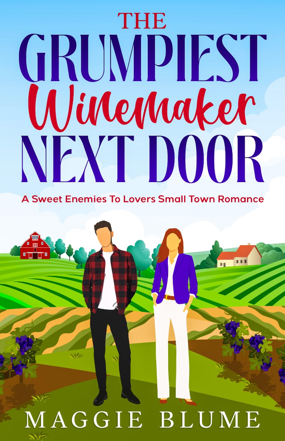 The Grumpiest Winemaker Next Door: A Sweet Small Town Romance