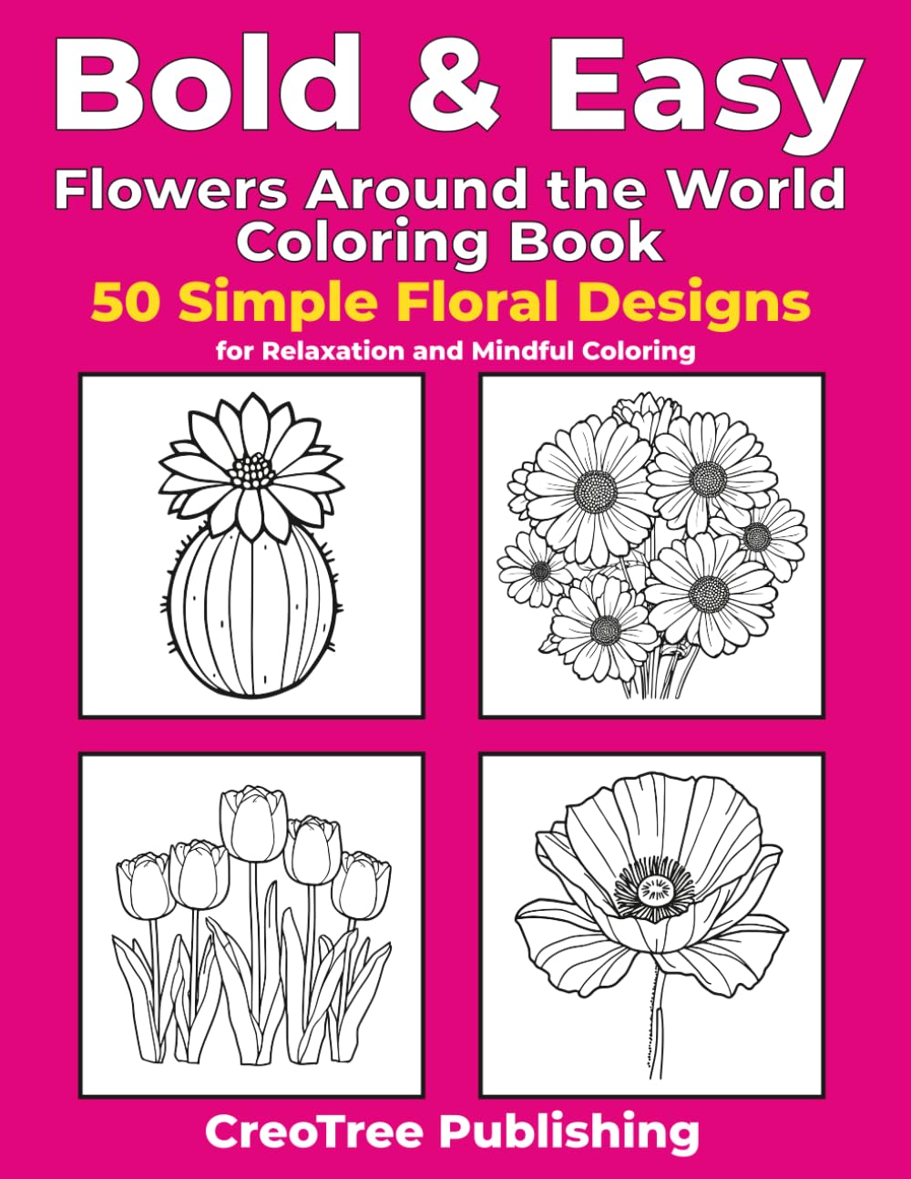 Bold & Easy Flowers Around the World Coloring Book: 50 Simple Floral Designs (Bold & Easy Coloring Books)