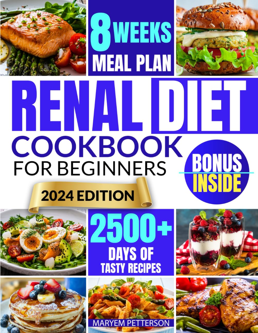 Renal Diet Cookbook for Beginners: Conquer Kidney Health With Tasty, Easy-to-Prepare Meals That are Low in Salt, Potassium, and Phosphorus