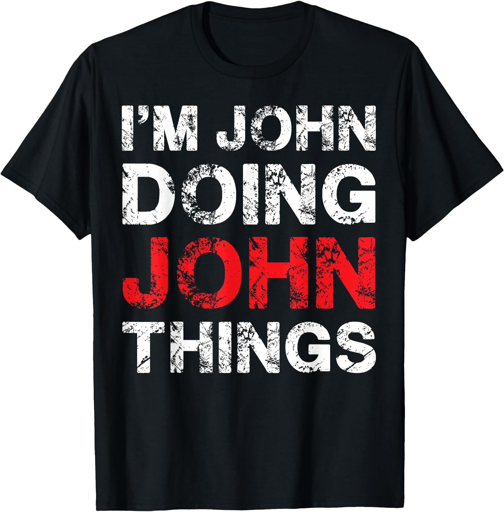I'm John Doing John Things Funny Name T-Shirt