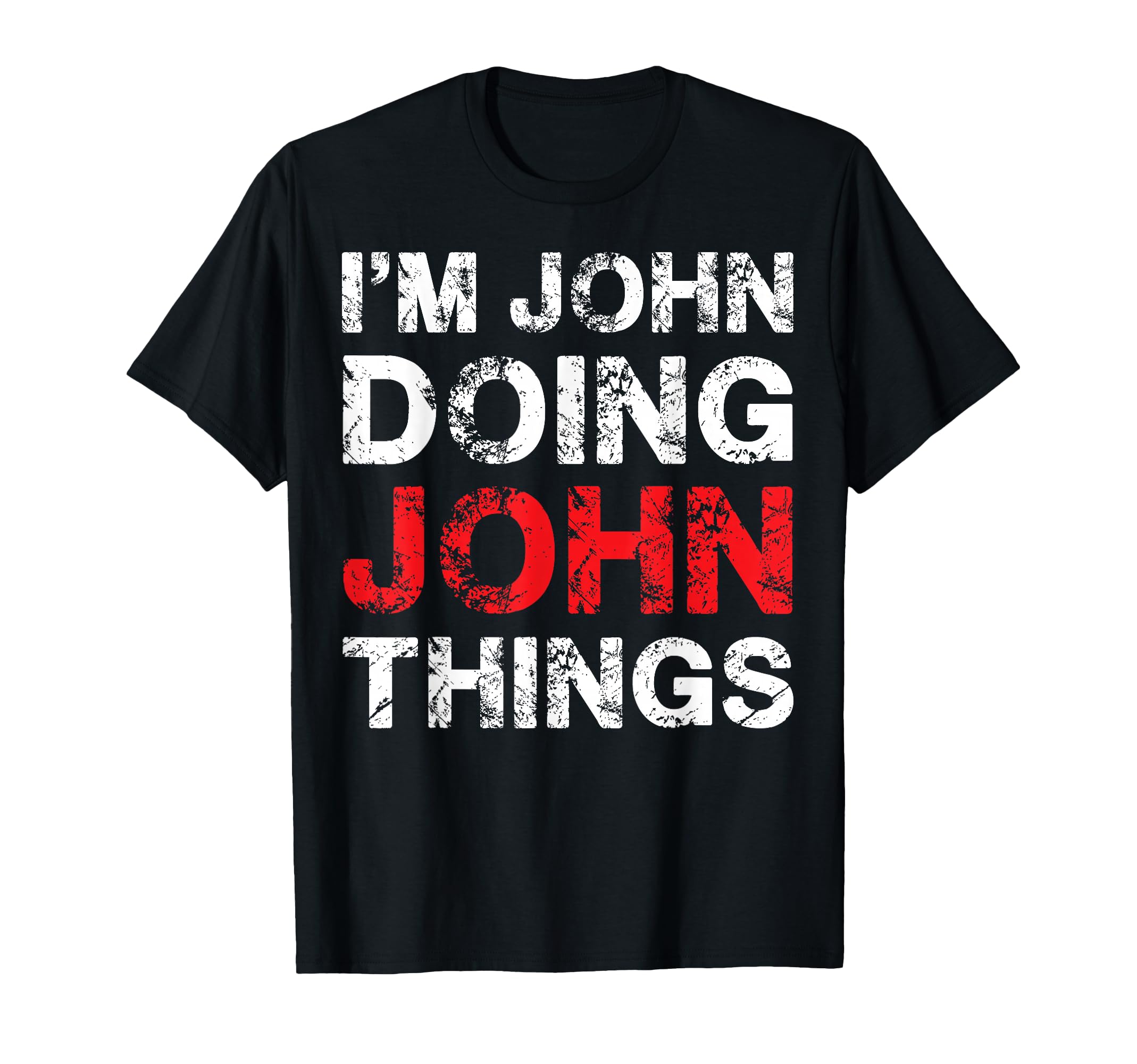 I'm John Doing John Things Funny Name T-Shirt