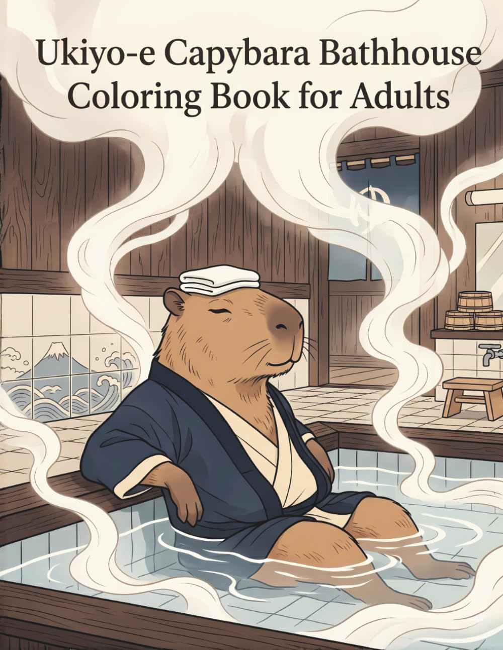 Ukiyo-e Capybara Bathhouse Coloring Book for Adults: Traditional Japanese Onsen and Relaxation Art for Stress Relief
